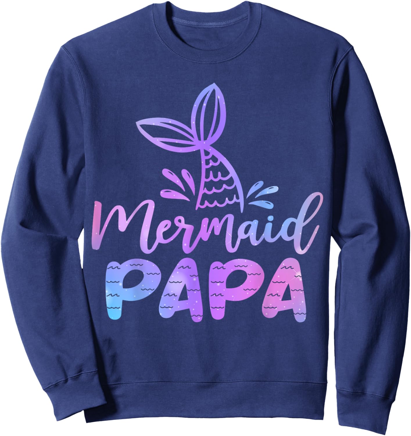 Meerjungfrau PAPA Meerjungfrau Geburtstag Party Mottoparty Familie Sweatshirt - Sweatshirt | Navy