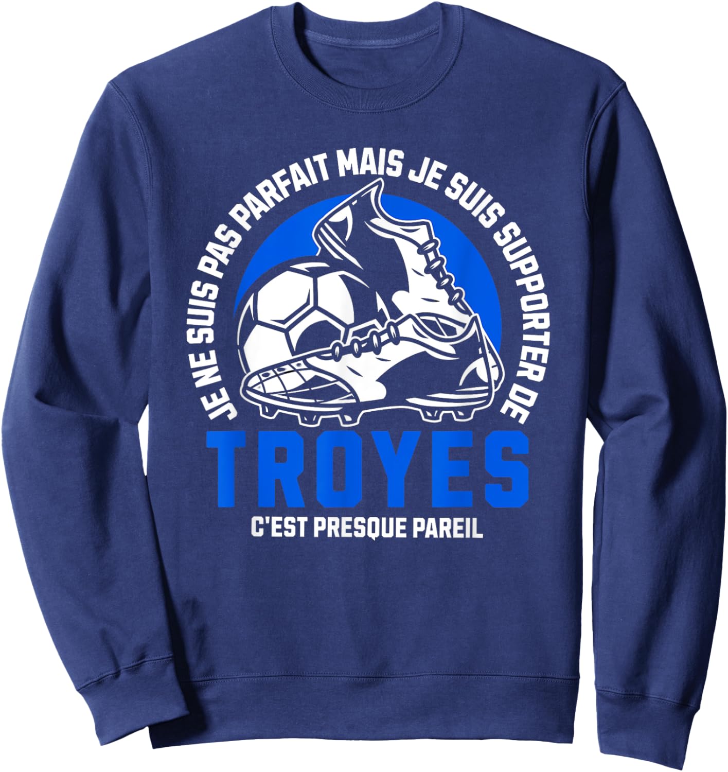 TROYES FOOT SUPPORTER - FOOTBALL - TROYES HUMOUR , Black, S Sweatshirt - Sweatshirt | Navy