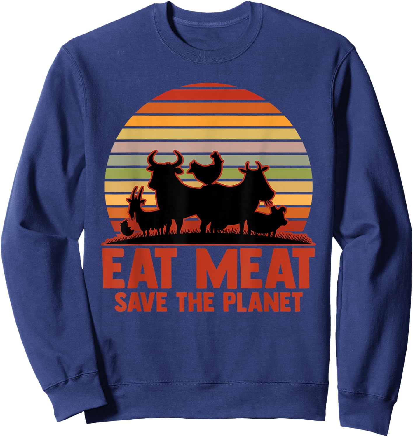Eat Meat Save The Planet Meat Eater Grill Master Food Sweatshirt - Sweatshirt | Navy
