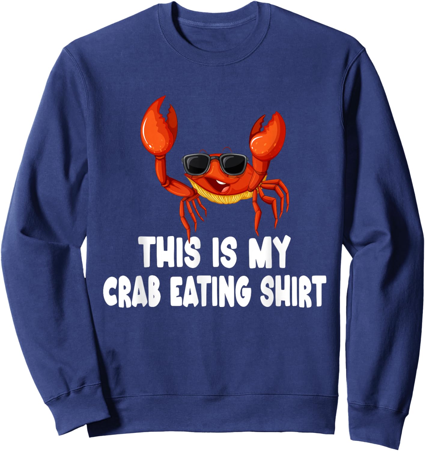 Funny This Is My Crab Eating Shirt Red Crab Crabbing Foodie Sweatshirt - Sweatshirt | Navy