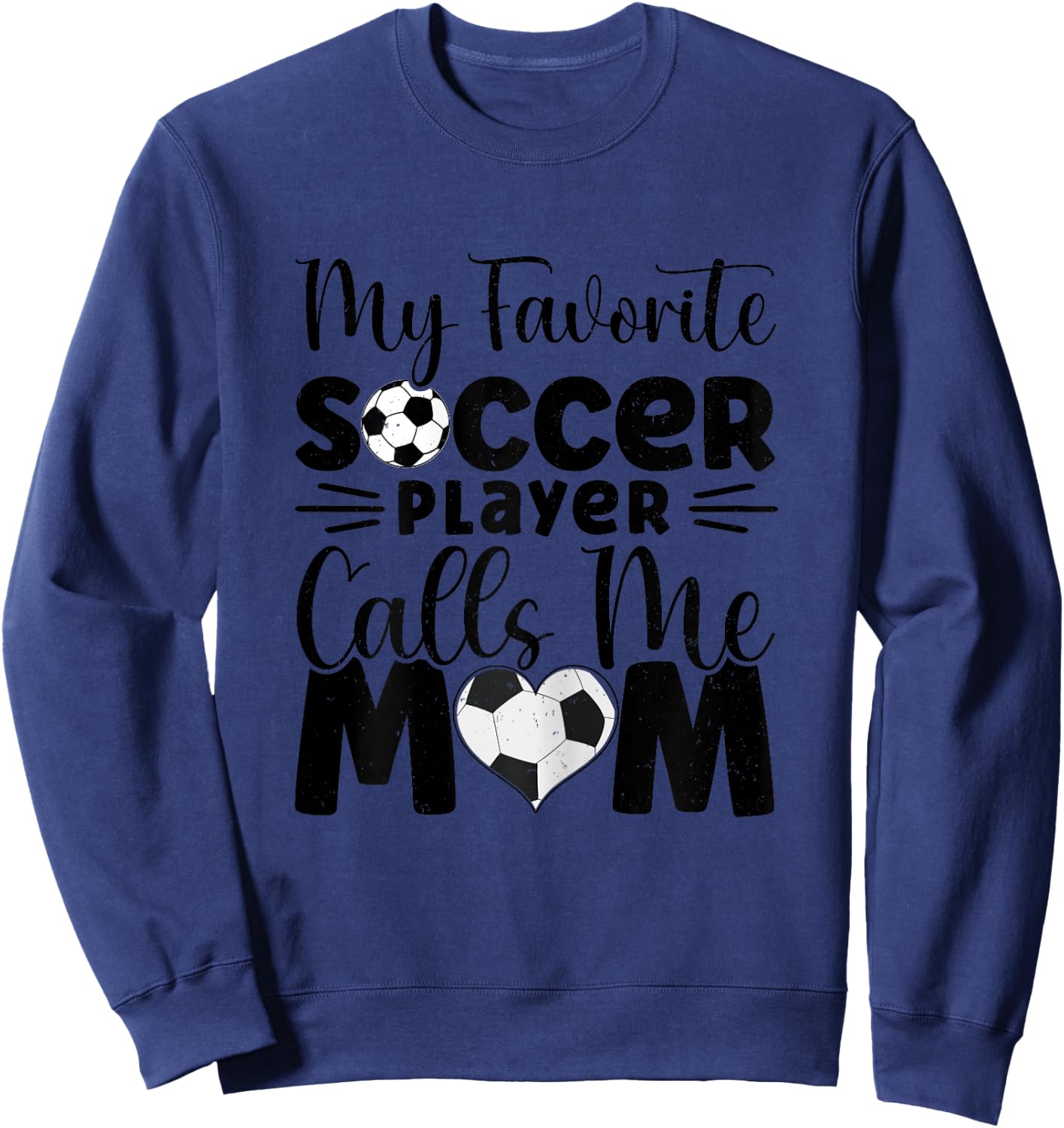 My Favorite Soccer Player Calls Me Mom Cute Soccer Women Sweatshirt - Sweatshirt | Navy