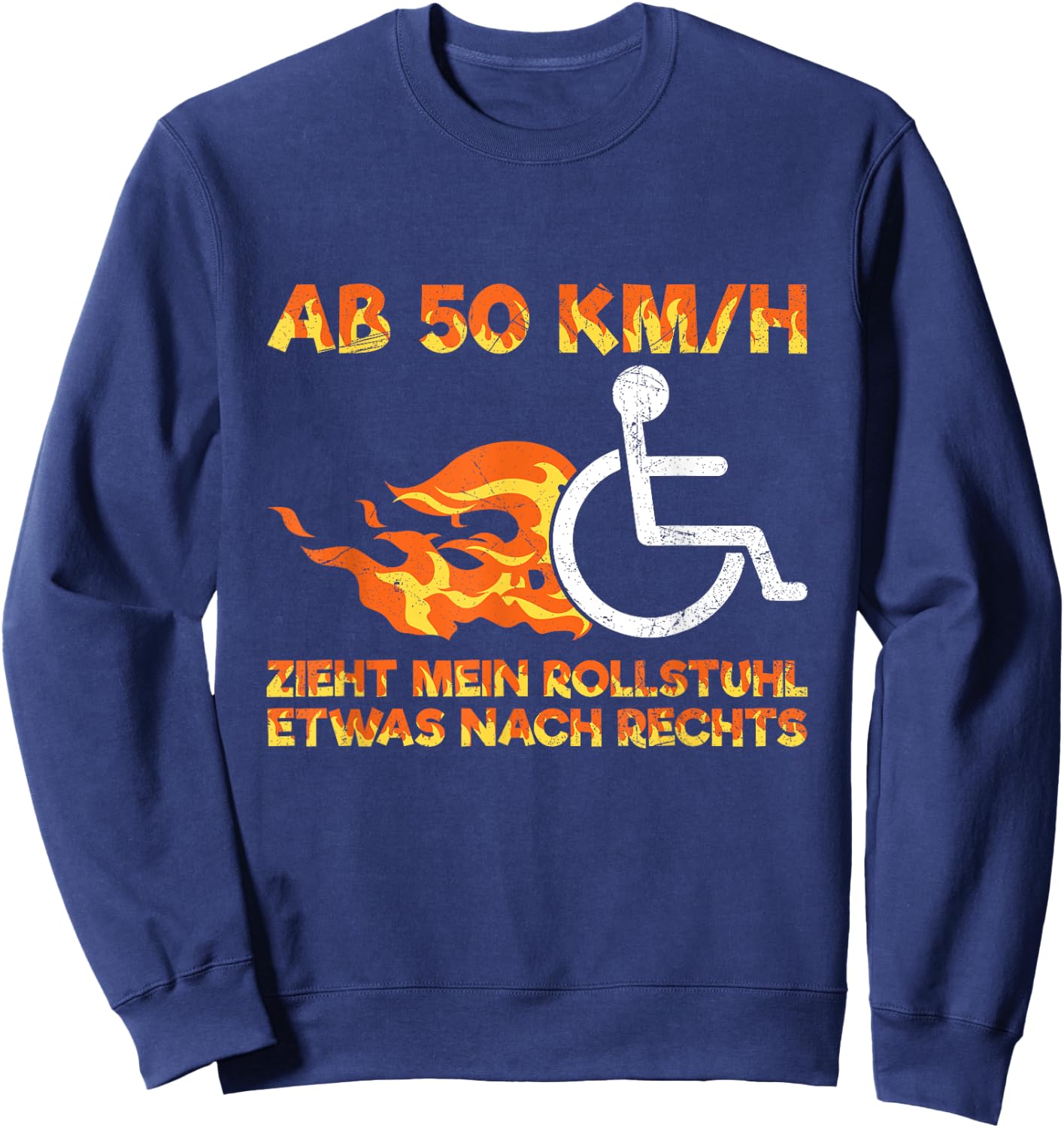 Rollifahrer Ab 50 km/h Zieht Mein Rollstuhl nach Rechts , black Sweatshirt - Sweatshirt | Navy