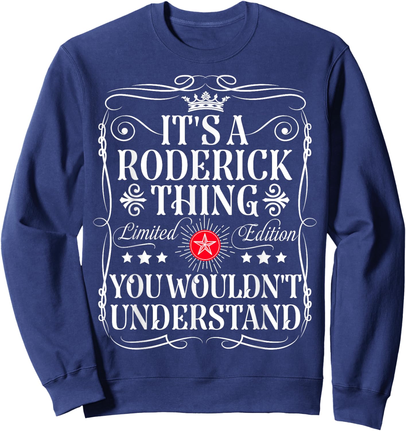Roderick Name Its A Roderick Thing You Wouldn't Understand Sweatshirt - Sweatshirt | Navy