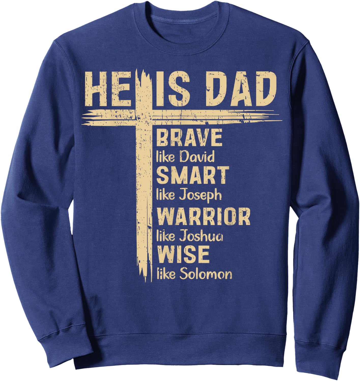 He is Dad Religious Happy Father's Day Christian Dad Bible Sweatshirt - Sweatshirt | Navy