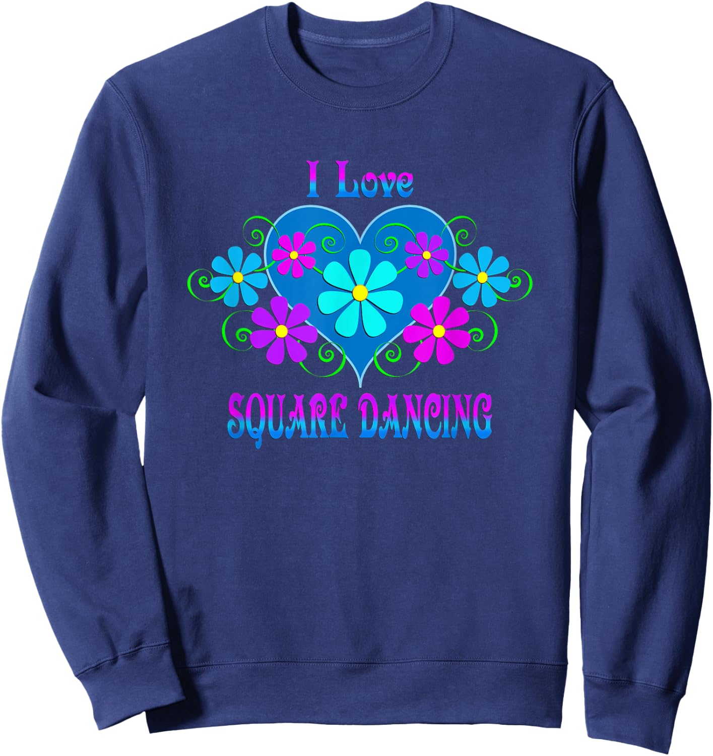 I Love Square Dancing Sweatshirt - Sweatshirt | Navy