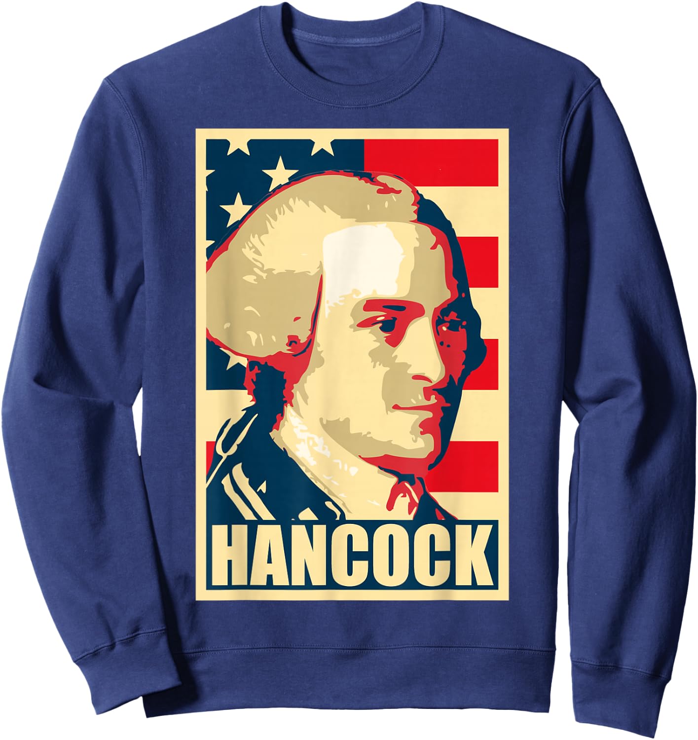 John Hancock Propaganda Poster Pop Art Sweatshirt - Sweatshirt | Navy