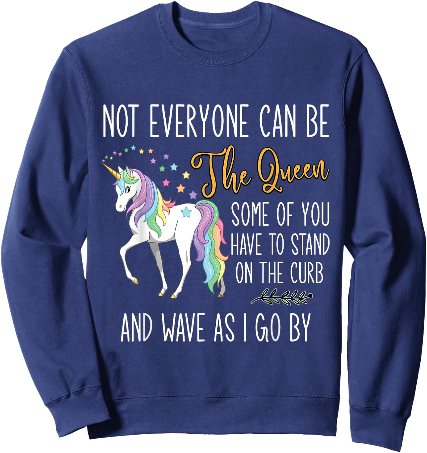 Unicorn not everyone can be the queen Sweatshirt - Sweatshirt | Navy