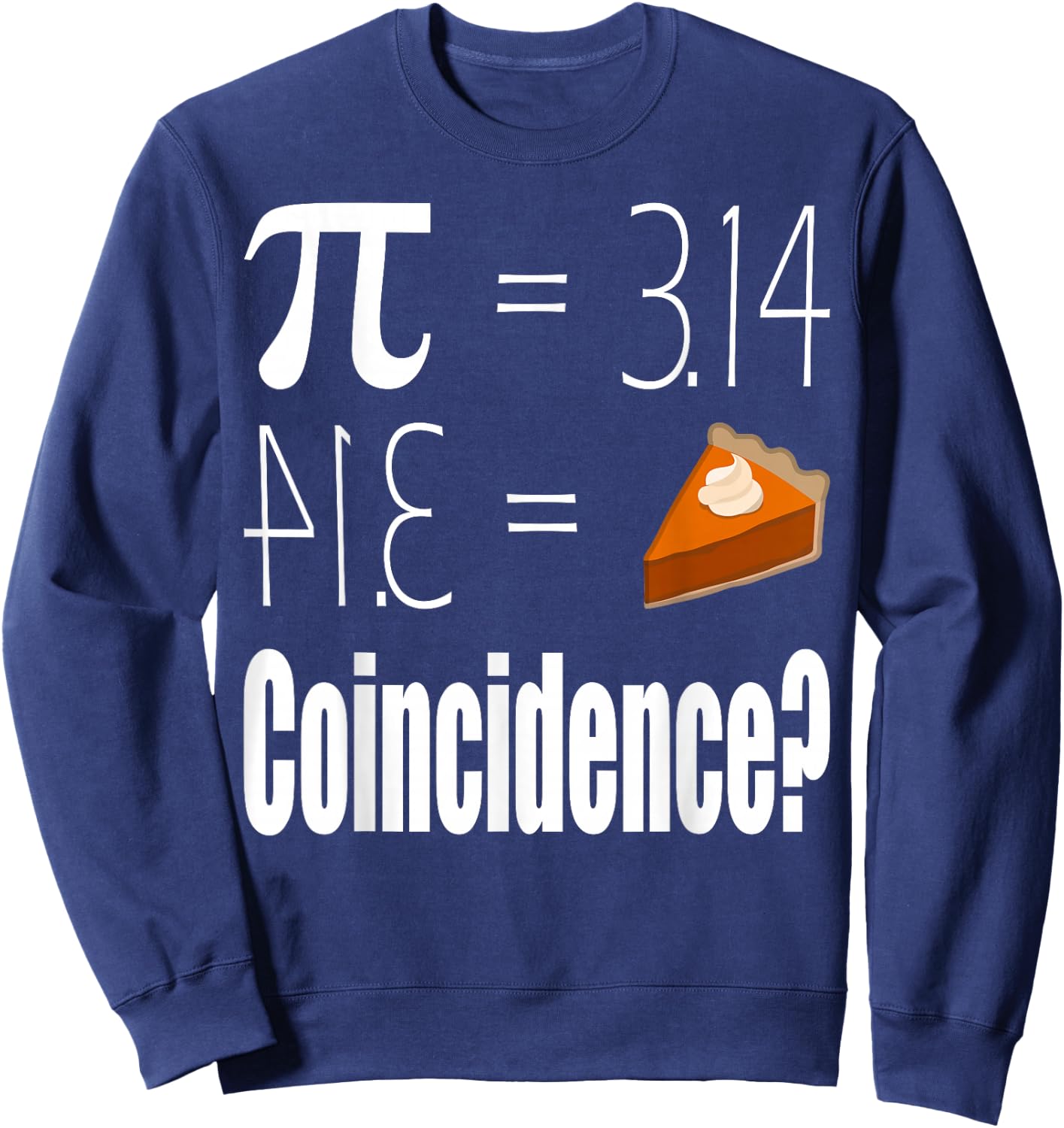 Pi Equals Pie Sweatshirt - Sweatshirt | Navy