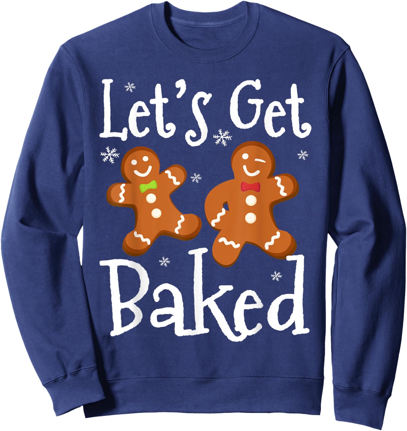 Let's Get Baked Cookie Baking Team Gingerbread Christmas Sweatshirt - Sweatshirt | Navy