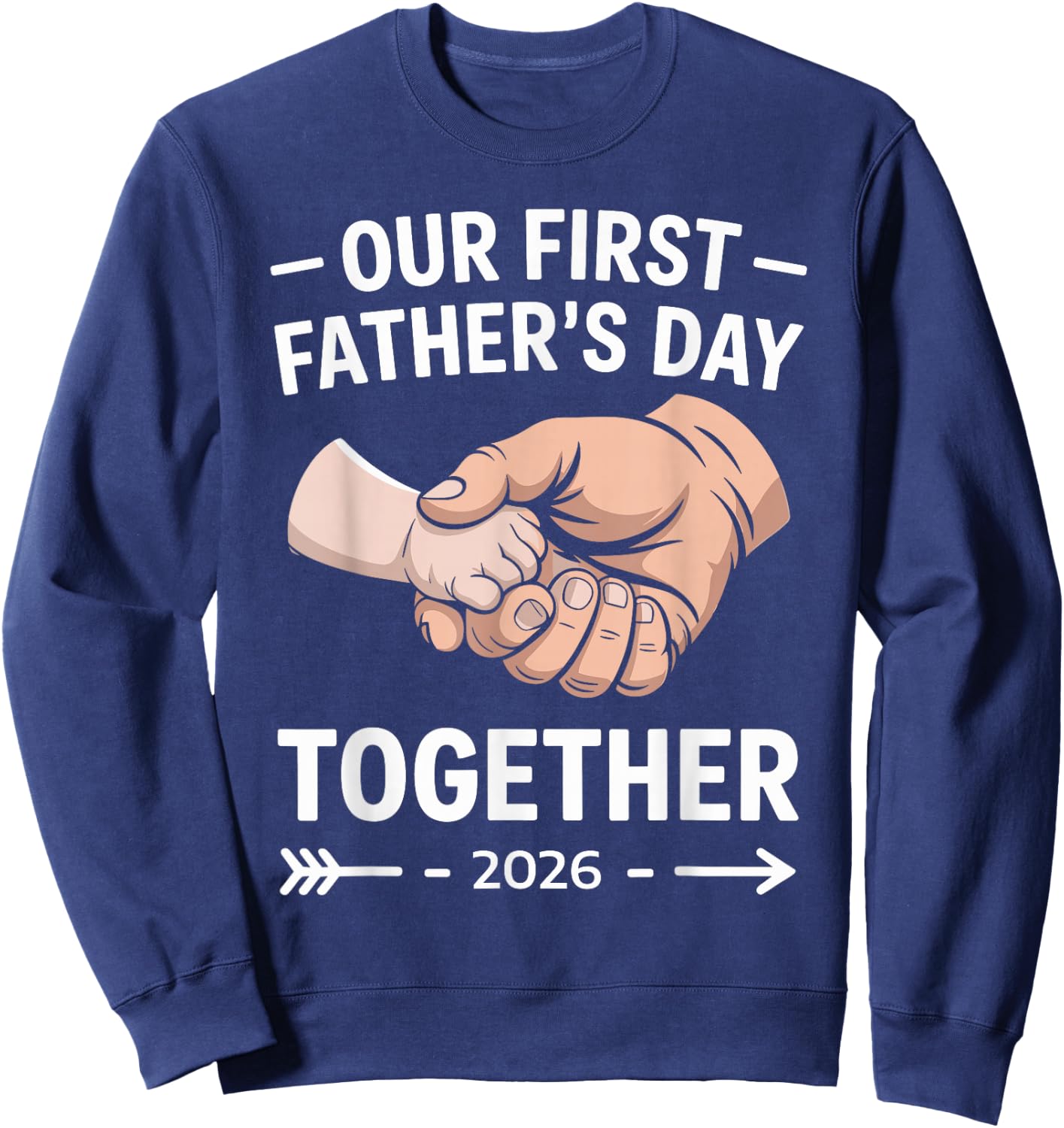 Our First Father's Day Together 2026 New Dad Son Daughter Sweatshirt - Sweatshirt | Navy
