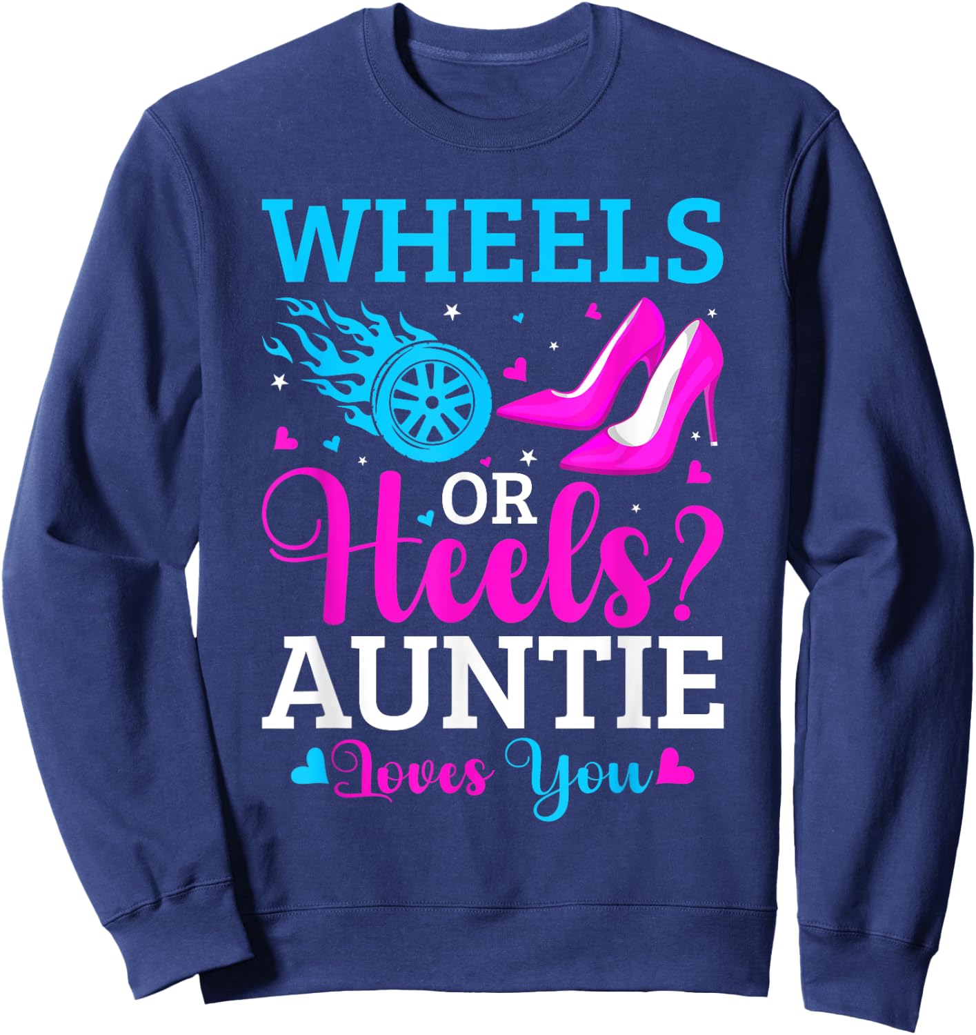 Gender Reveal Party Wheels Or Heels Pink Or Blue Auntie Sweatshirt - Sweatshirt | Navy