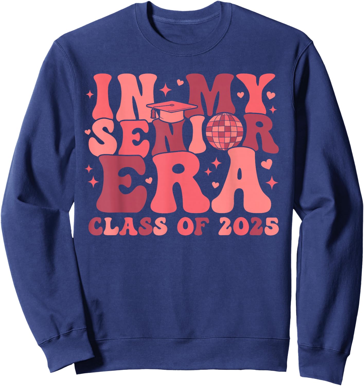In My Senior Era Class of 2025 Groovy Senior 2025 Graduation Sweatshirt - Sweatshirt | Navy