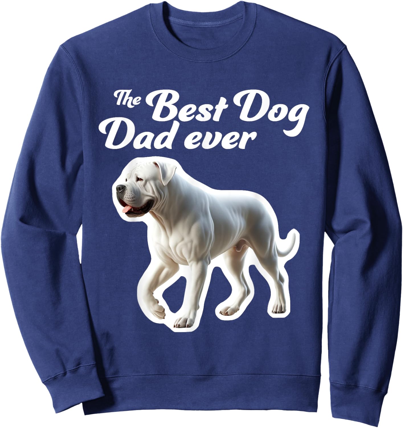 Best Dog Dad Ever - Dogo Argentino Men Women Sweatshirt - Sweatshirt | Navy