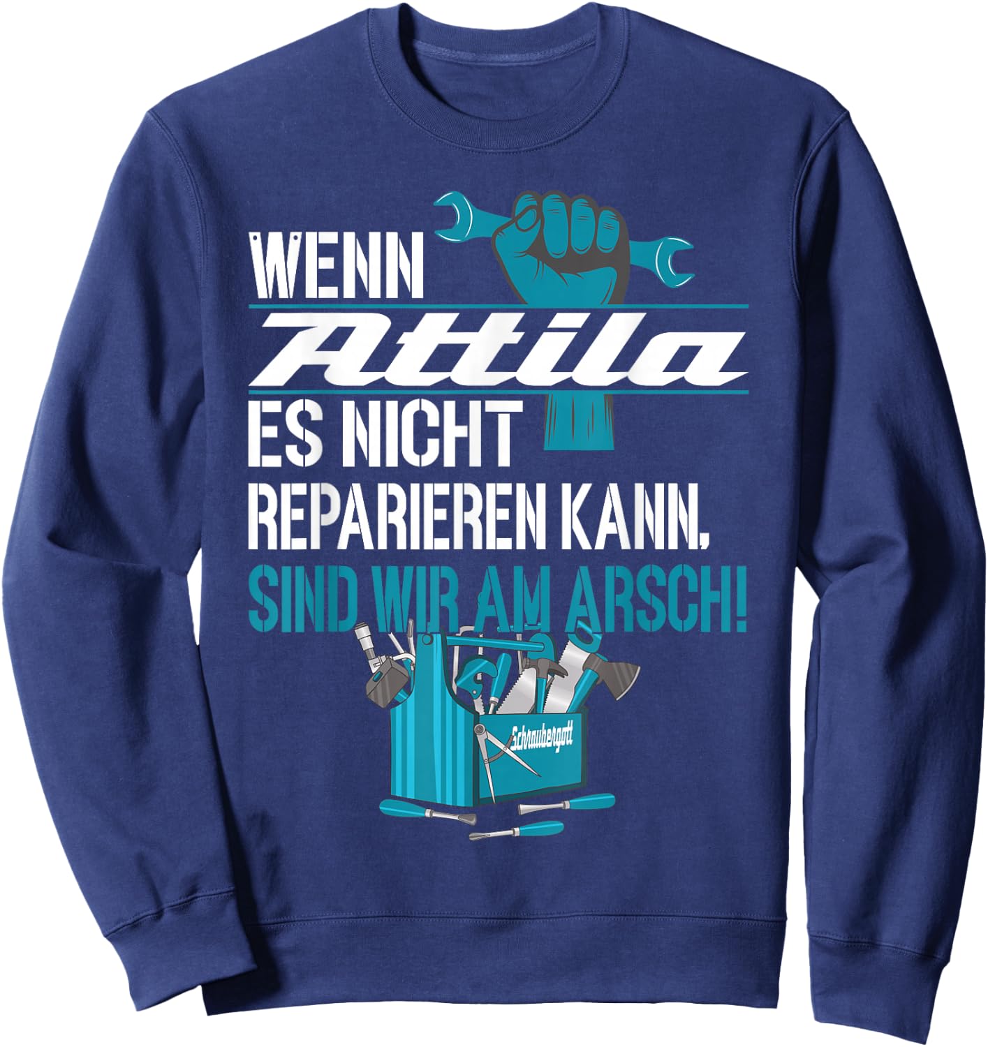 Heimwerker Wenn Attila Es Nicht Reparieren Kann Sweatshirt - Sweatshirt | Navy