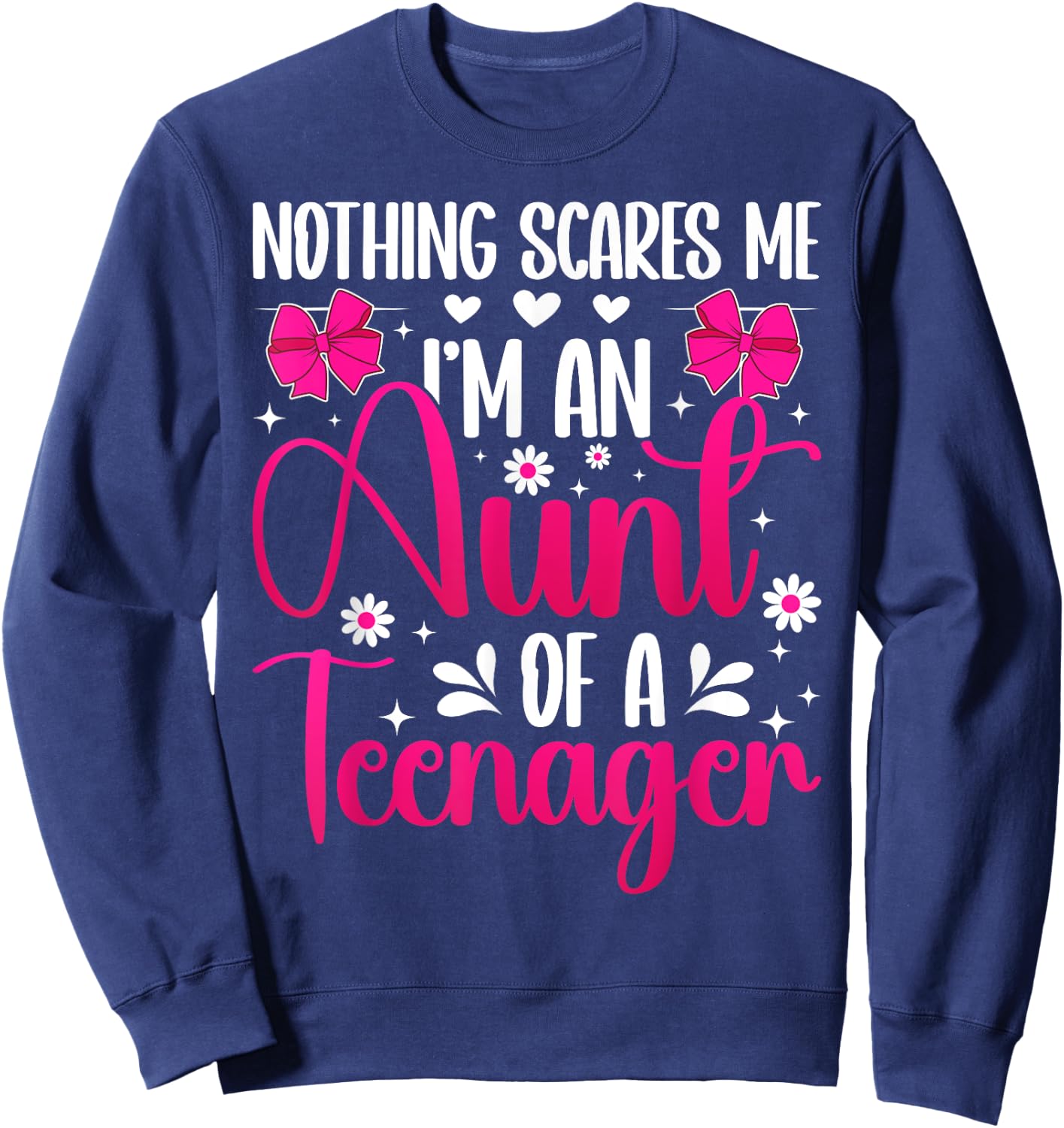 I'm An Aunt Of A Teenager Aunt Teenager Auntie Sweatshirt - Sweatshirt | Navy