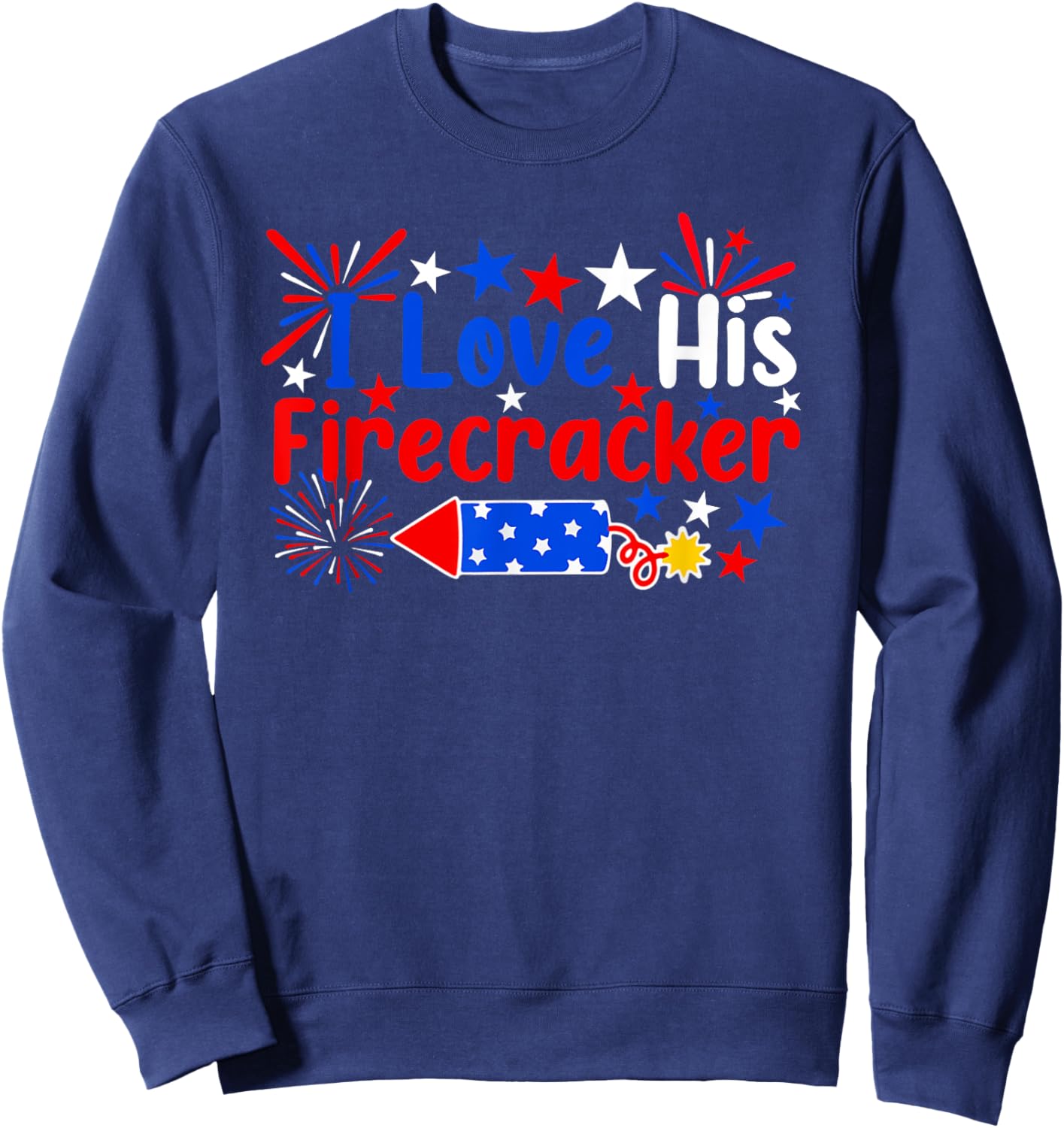 I Love His Firecracker Funny 4th Of July Fireworks Couples Men Sweatshirt - Sweatshirt | Navy