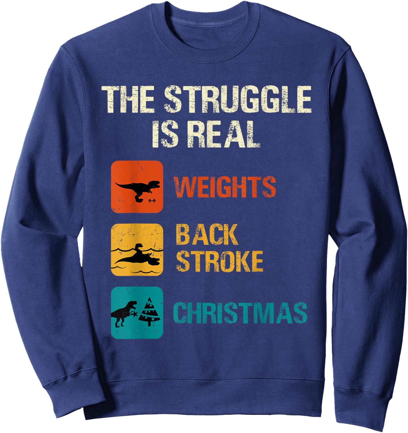 The struggle is real Funny T-Rex Dinosaur Retro Vintage Sweatshirt - Sweatshirt | Navy