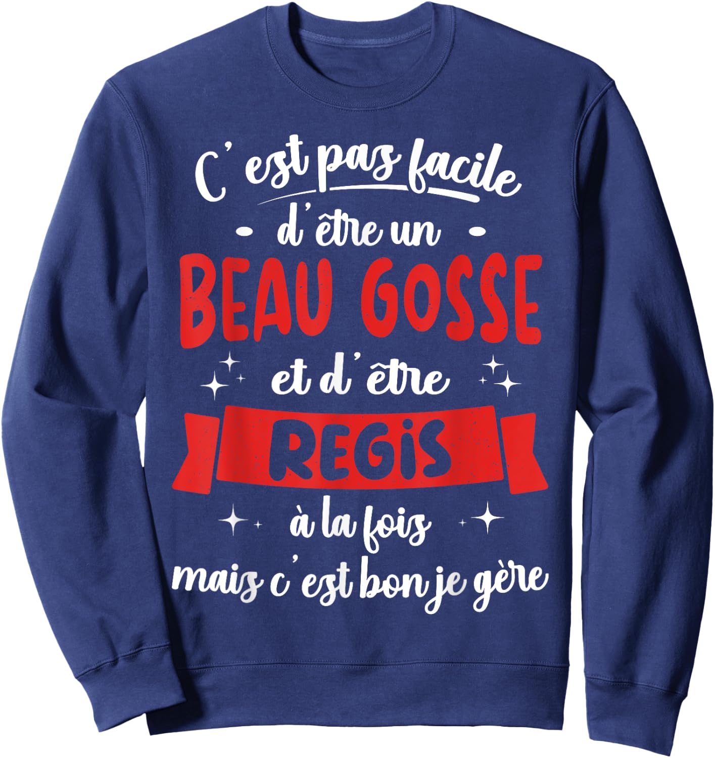 Regis Gift Funny Birthday Beau Gosse , Black, S Sweatshirt - Sweatshirt | Navy