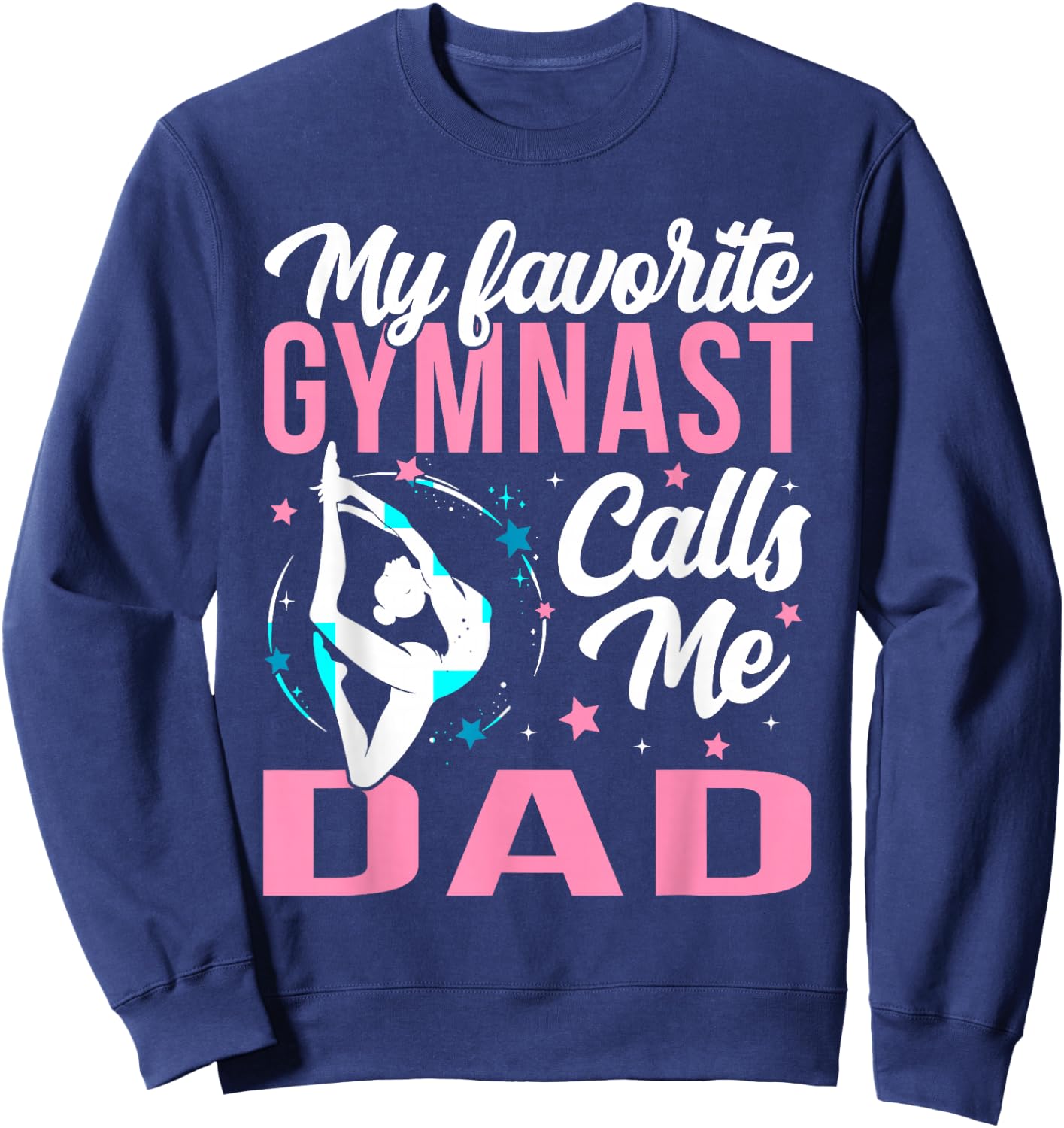 My Favorite Gymnast Calls Me Dad Sweatshirt - Sweatshirt | Navy