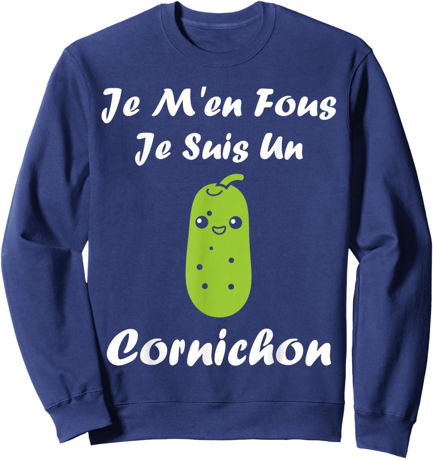 Humor Pickles Je ne Fous Je suis un Pickle , Black, S Sweatshirt - Sweatshirt | Navy