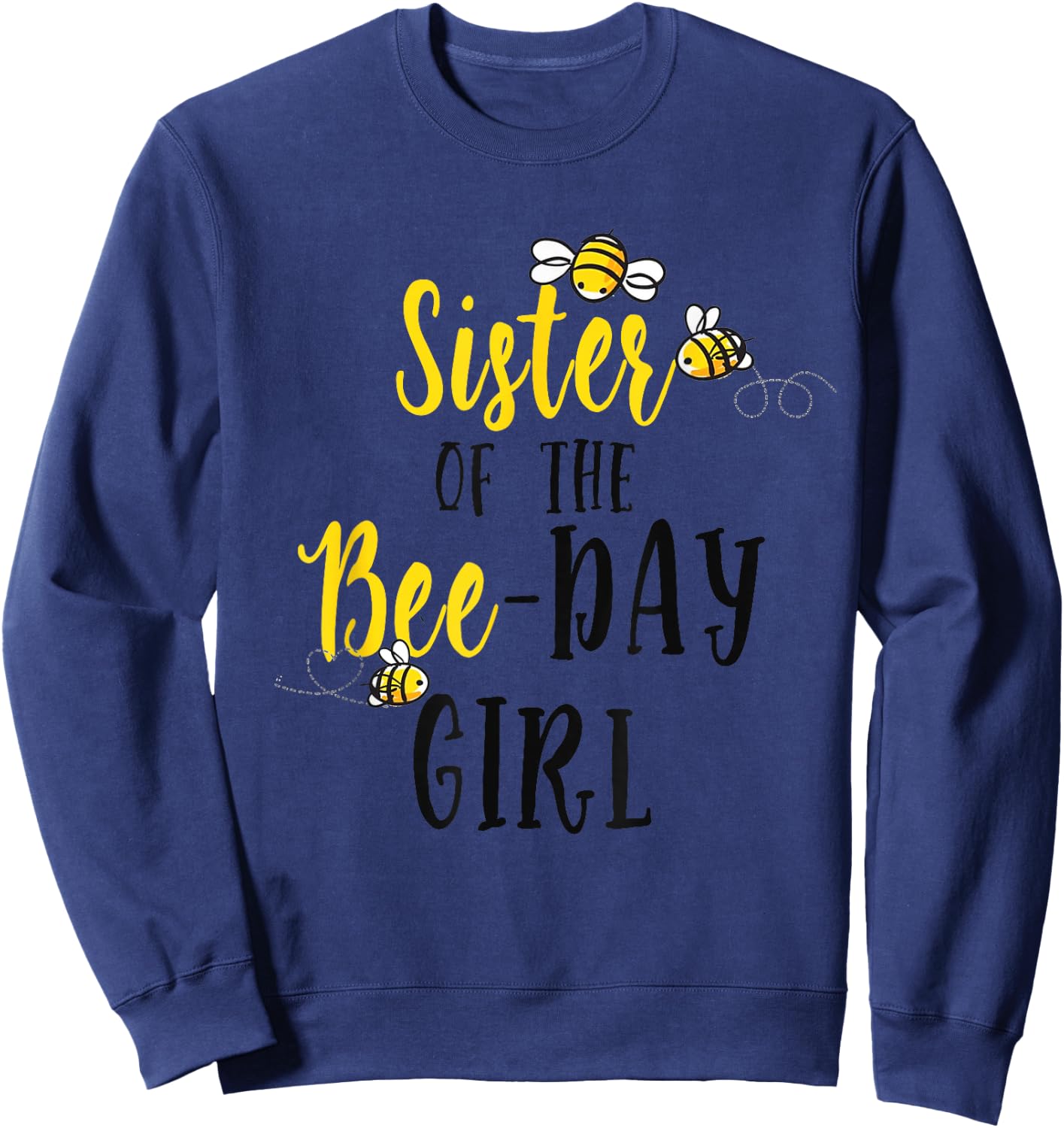Sister of the Bee Day Girls Birthday Matching Sister Sweatshirt - Sweatshirt | Navy