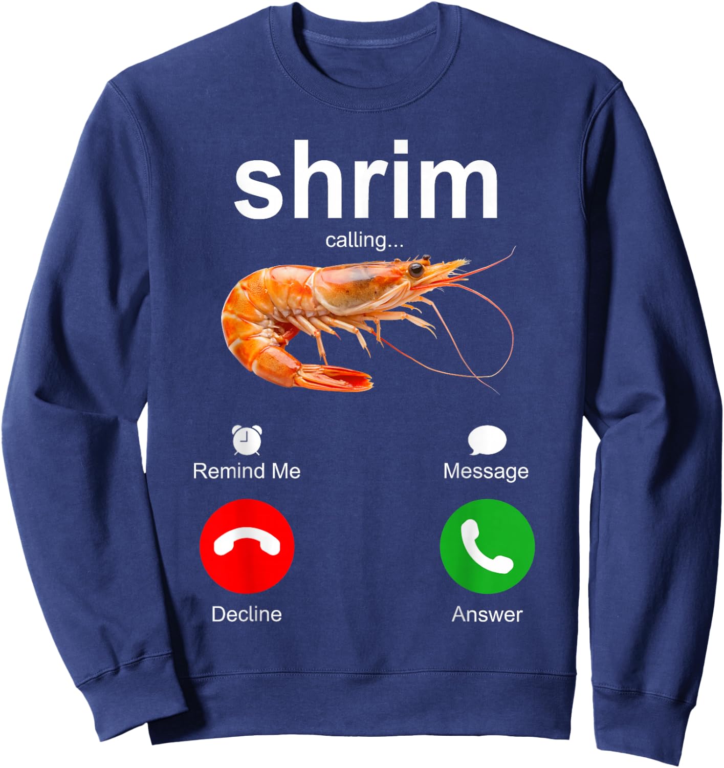 Shrim Calling Misspelt Decline Accept Answer Mispelled Meme Sweatshirt - Sweatshirt | Navy