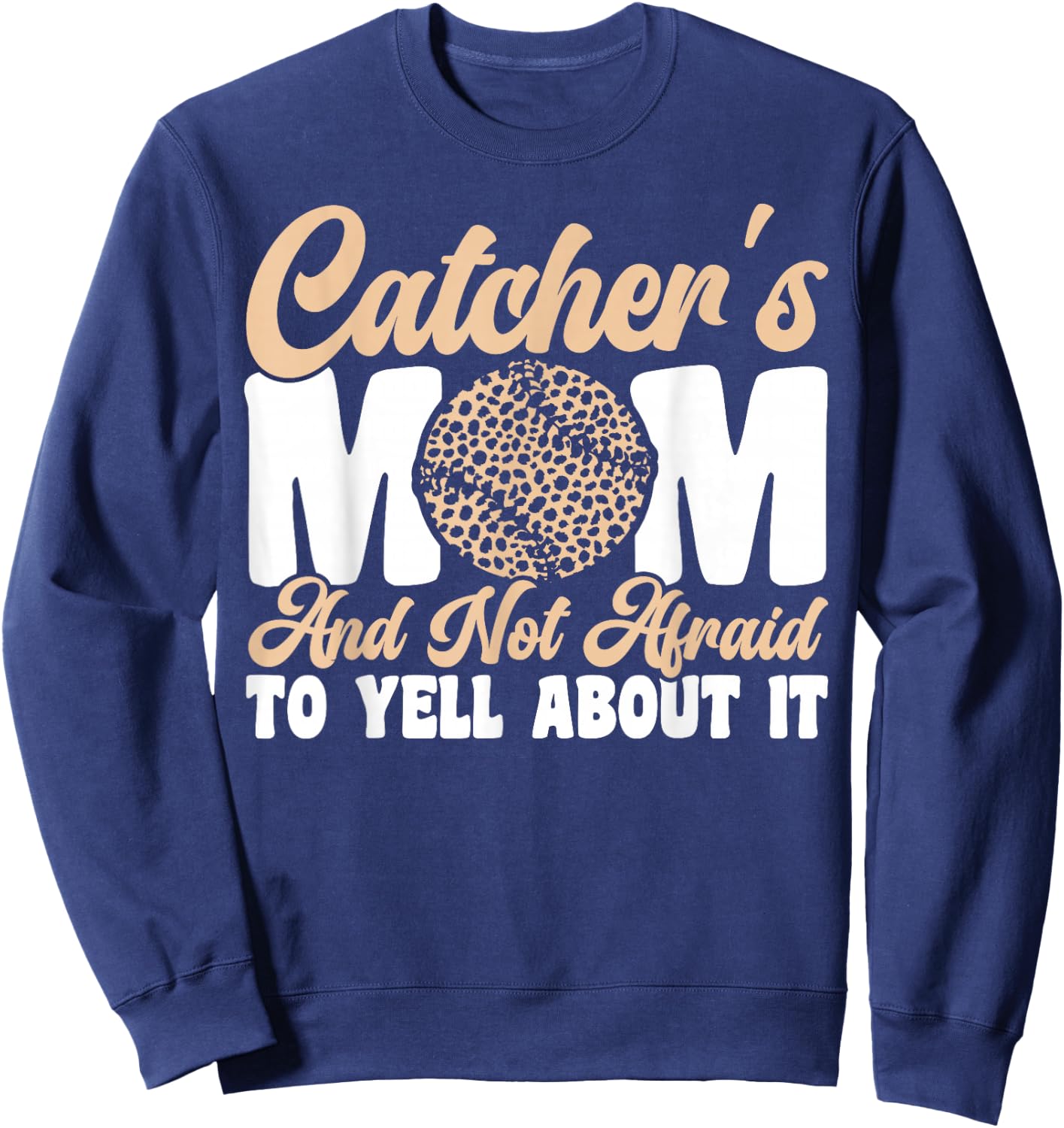 Catcher's Mom And Not Afraid Leopard Baseball Mom Sweatshirt - Sweatshirt | Navy