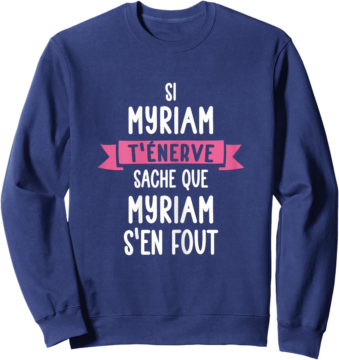 Gift Woman Humour Name Personalised Myriam , Black, Female X-Small Sweatshirt - Sweatshirt | Navy