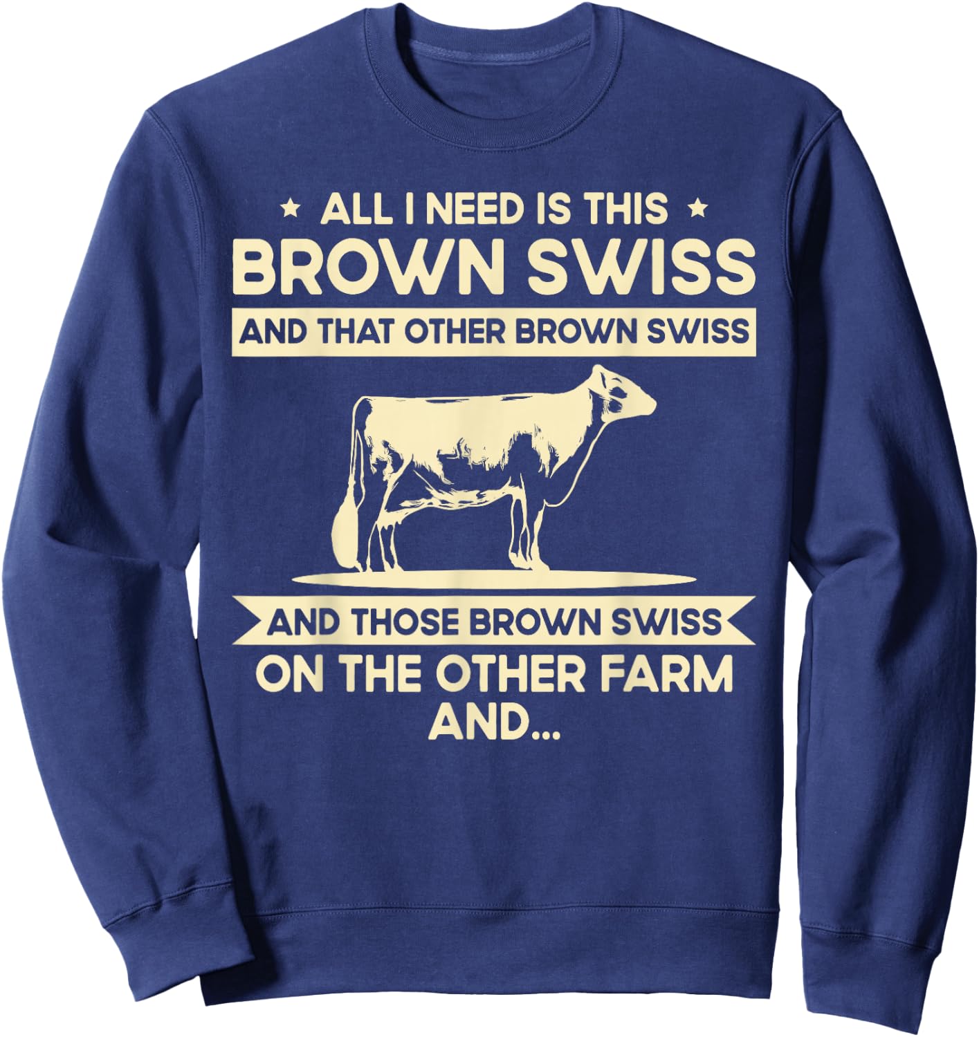 I Need This Cow Breeder - Cattle Farmer Brown Swiss Sweatshirt - Sweatshirt | Navy