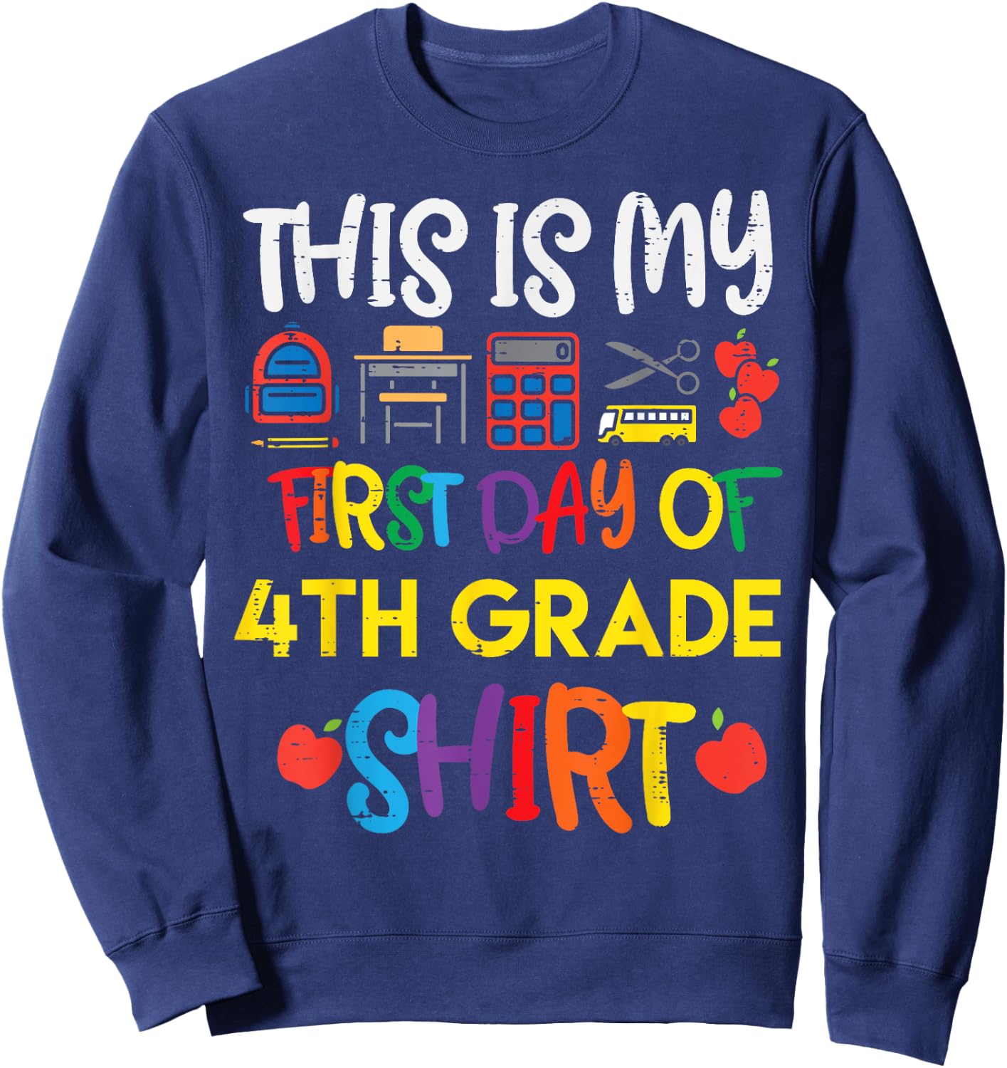 My First Day Of 4th Grade Shirt Fourth School Boys Girls Sweatshirt - Sweatshirt | Navy
