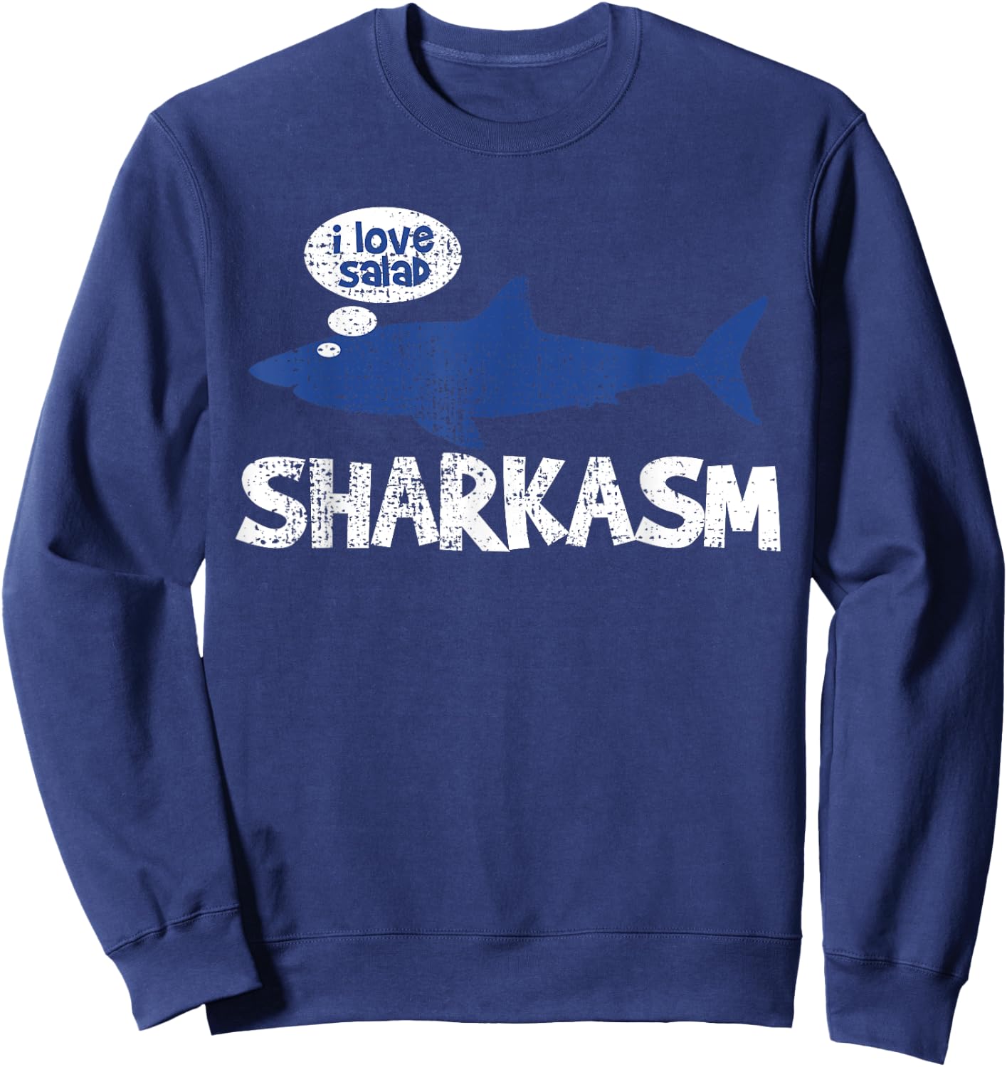 Shark Sharkasm Marine Biology Funny Vintage Gift Sweatshirt - Sweatshirt | Navy