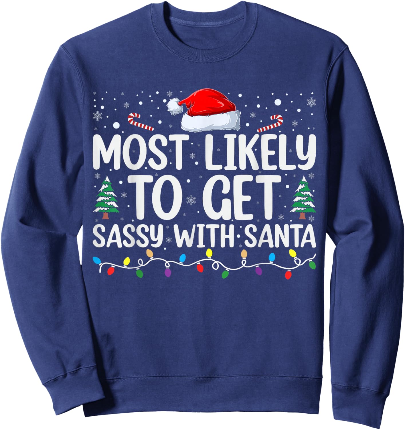 Most Likely To Get Sassy With Santa Funny Family Christmas Sweatshirt - Sweatshirt | Navy