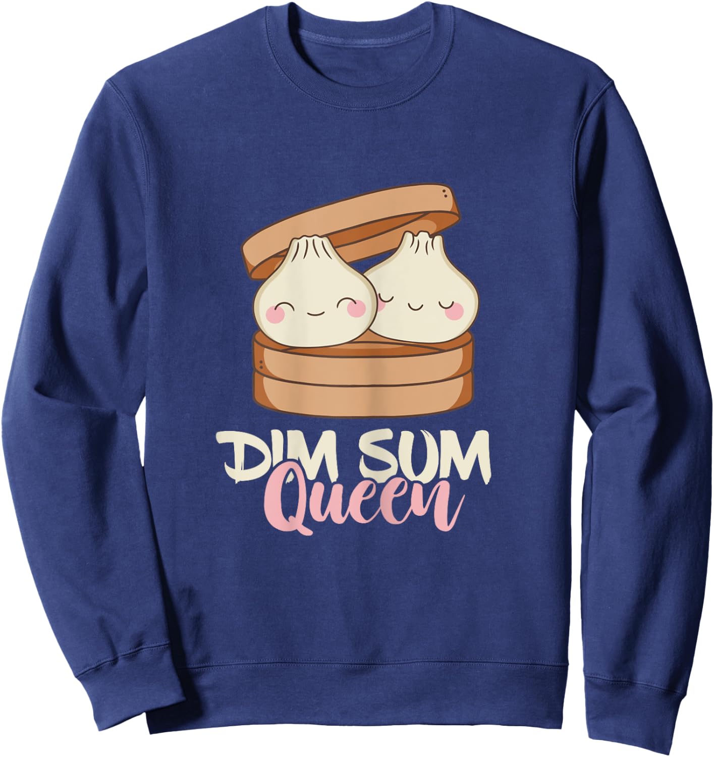 Dim Sum Queen Dumplings Foodie Dumpling Lover Asian Food Sweatshirt - Sweatshirt | Navy