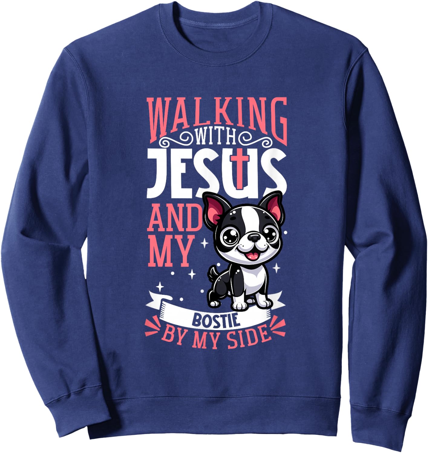 Jesus and dog - Boston Terrier Sweatshirt - Sweatshirt | Navy