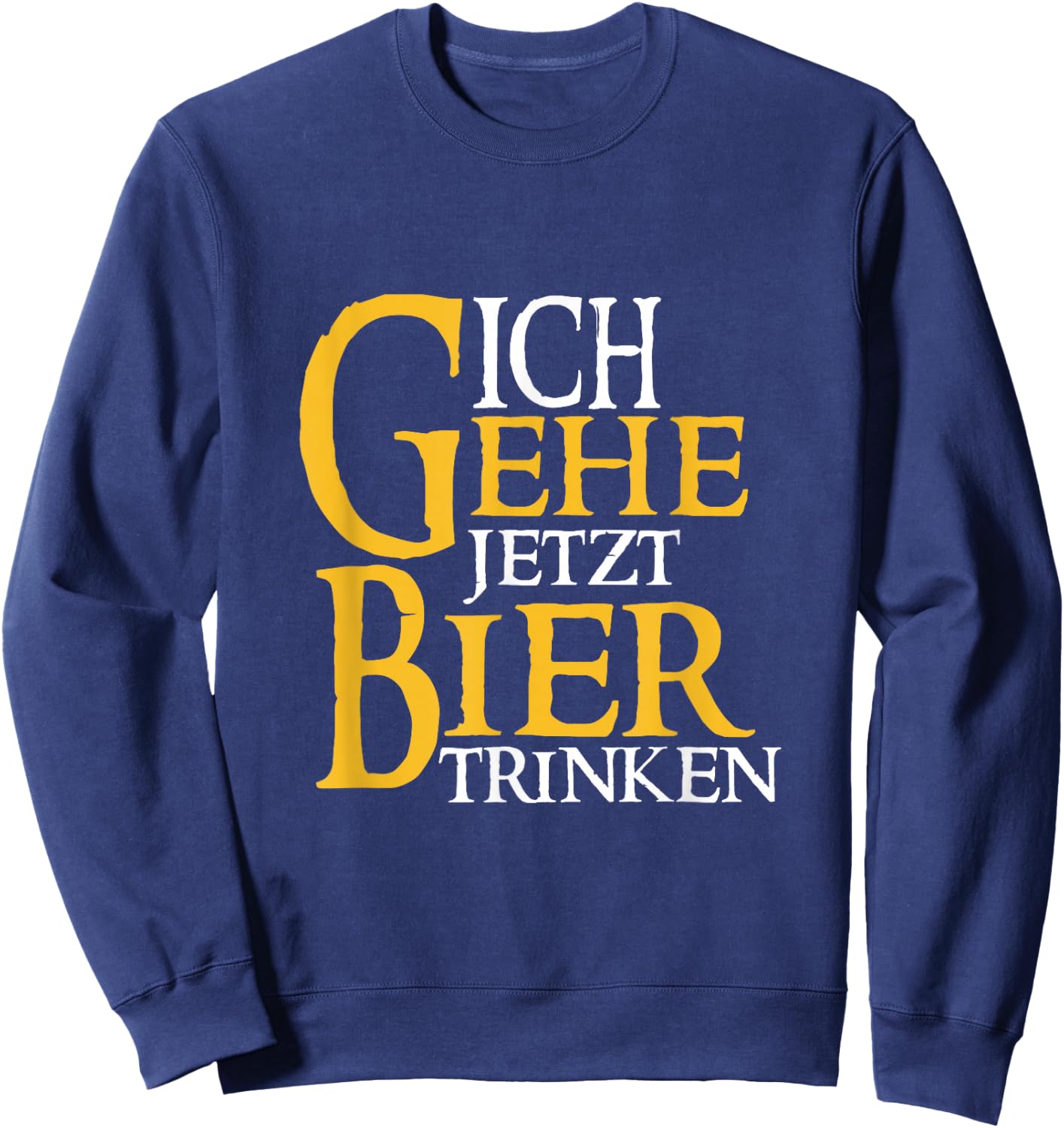Men's with German Text "Ich gehe jetzt Bier trink, black, s Sweatshirt - Sweatshirt | Navy