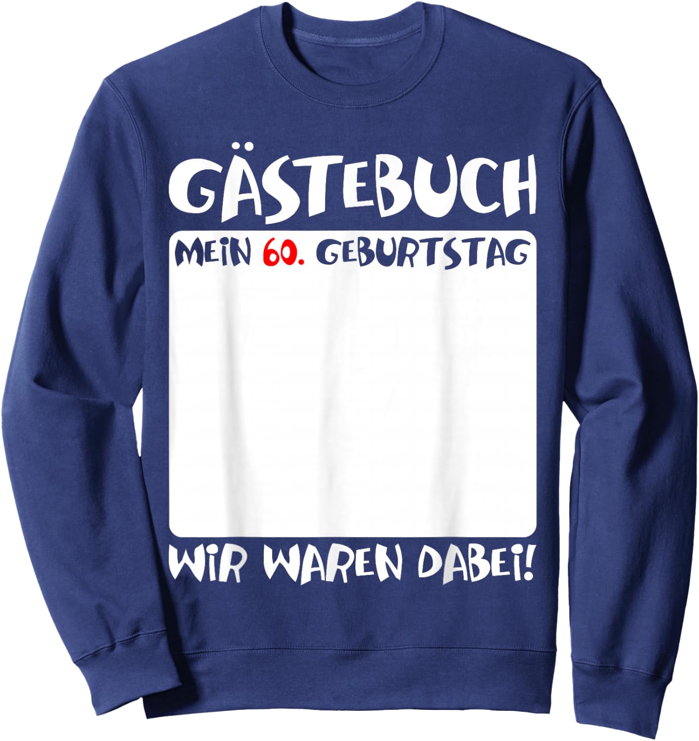 with German Text "My 60th Birthday" [German Language], black Sweatshirt - Sweatshirt | Navy
