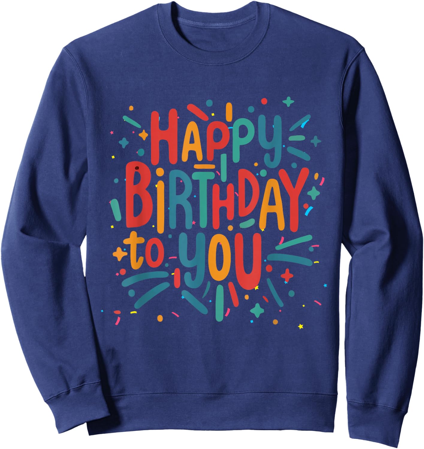 Happy Birthday to You Birthday Party for Kids, Adult , black, S Sweatshirt - Sweatshirt | Navy