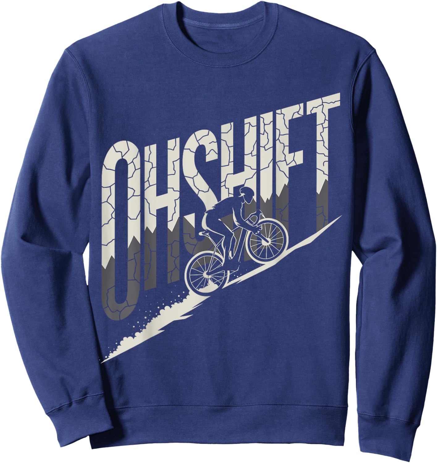 Oh Shift Cycling Funny Biker Mountain Bike Climb Sweatshirt - Sweatshirt | Navy