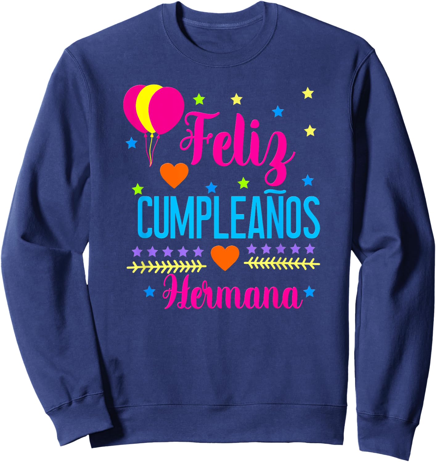 Feliz Cumpleanos Hermana-Happy Birthday Sister, Spanish Sweatshirt - Sweatshirt | Navy
