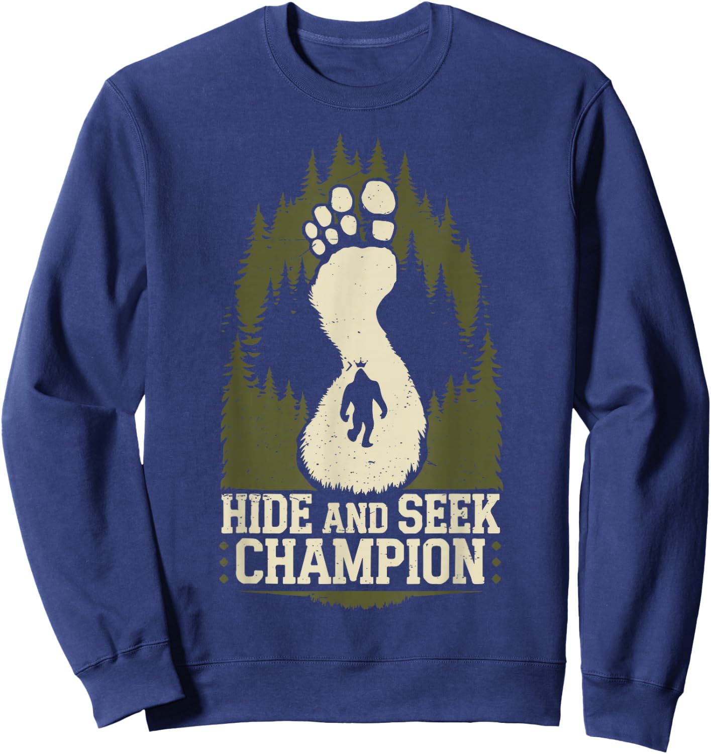 Bigfoot Hide Seek World Champion Believer Daddy Mama Squatch Sweatshirt - Sweatshirt | Navy