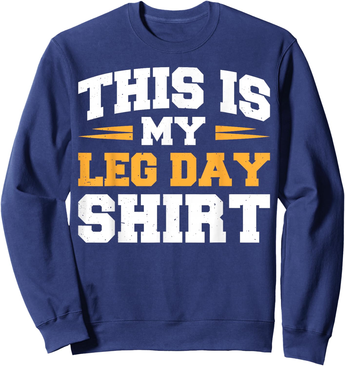 This Is My Leg Day Sweatshirt - Sweatshirt | Navy