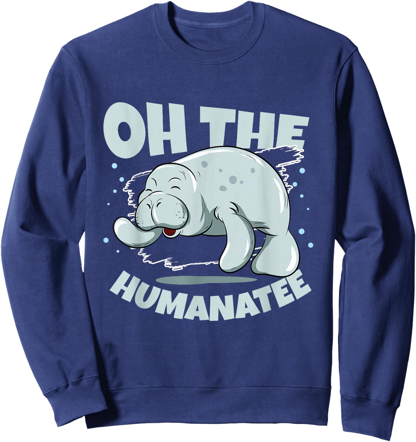 Oh The Humanatee Zookeeper Sea Cow Sea Animal Manatee Sweatshirt - Sweatshirt | Navy