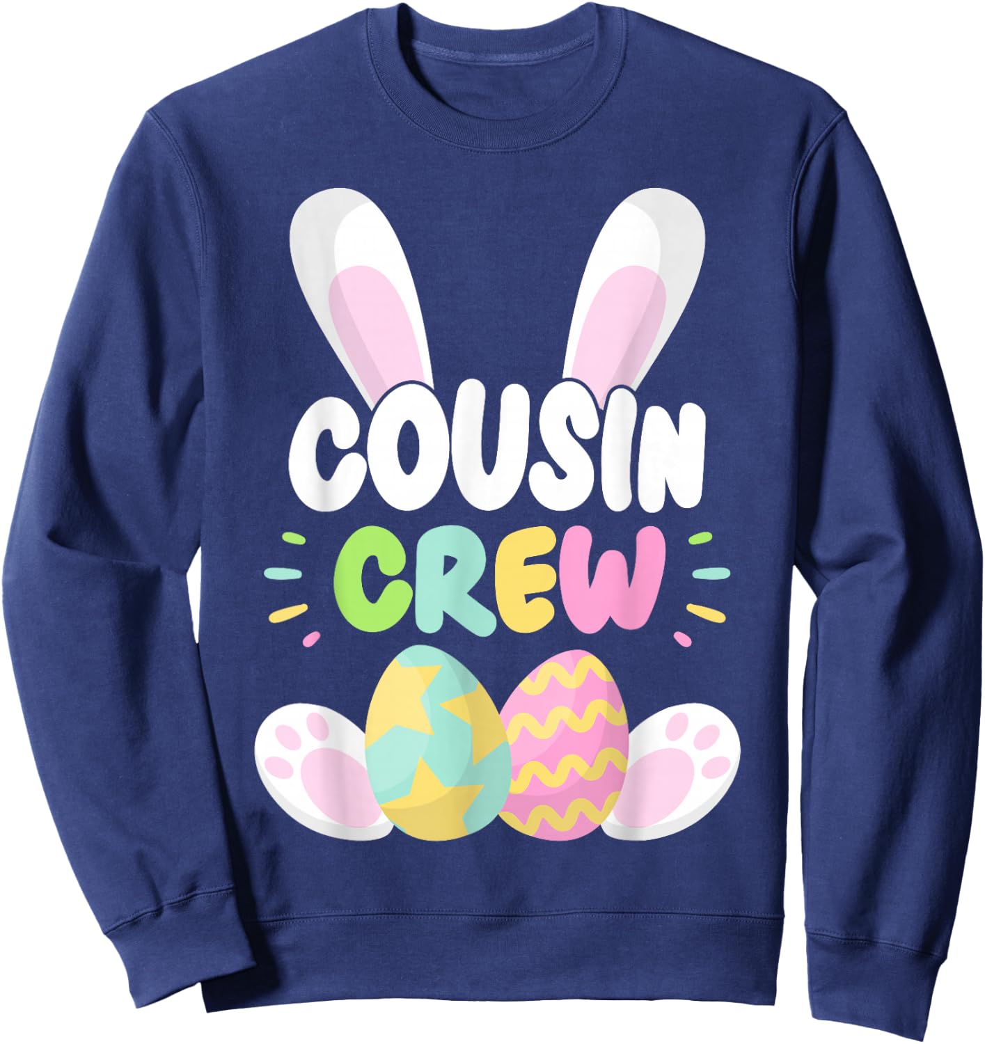 Cousin Crew Cute Rabbit Easter Squad 2026 Family Easter Eggs Sweatshirt - Sweatshirt | Navy