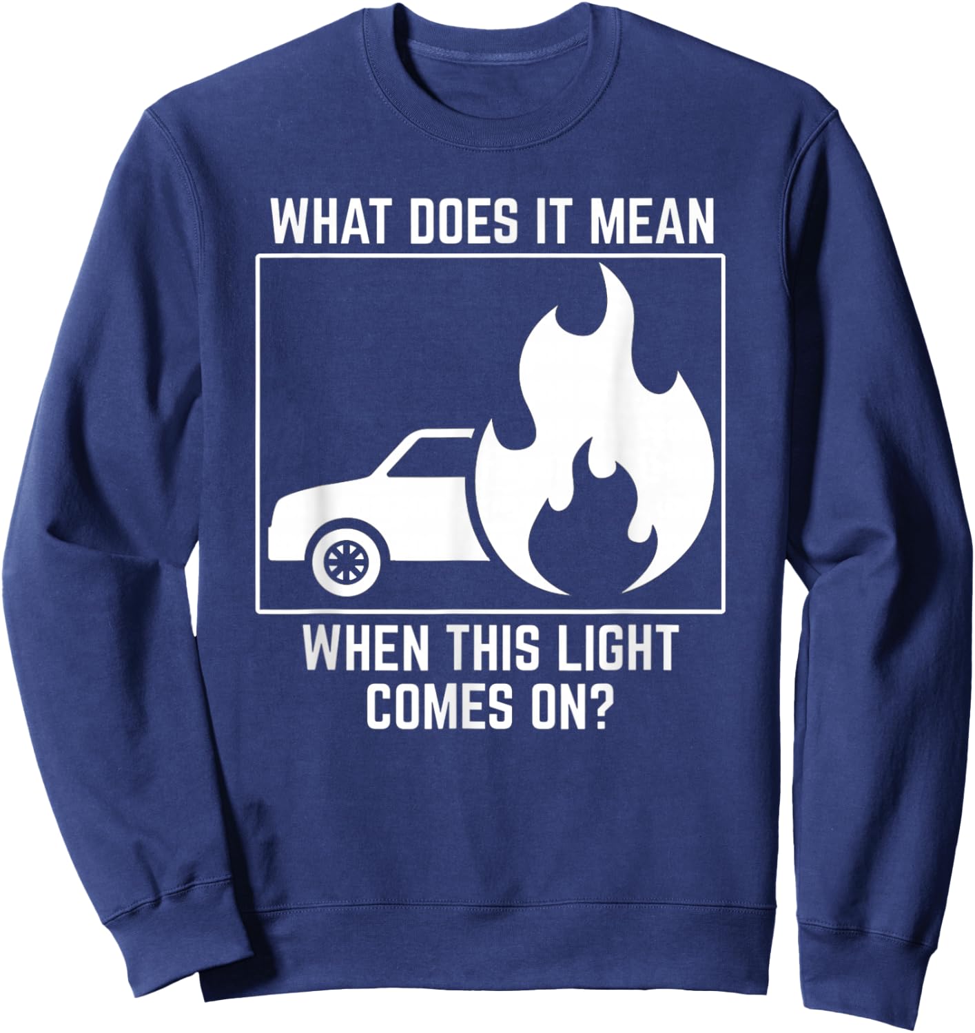 Down Car On Fire Men Women Funny Meme Automobile Broken Sweatshirt - Sweatshirt | Navy
