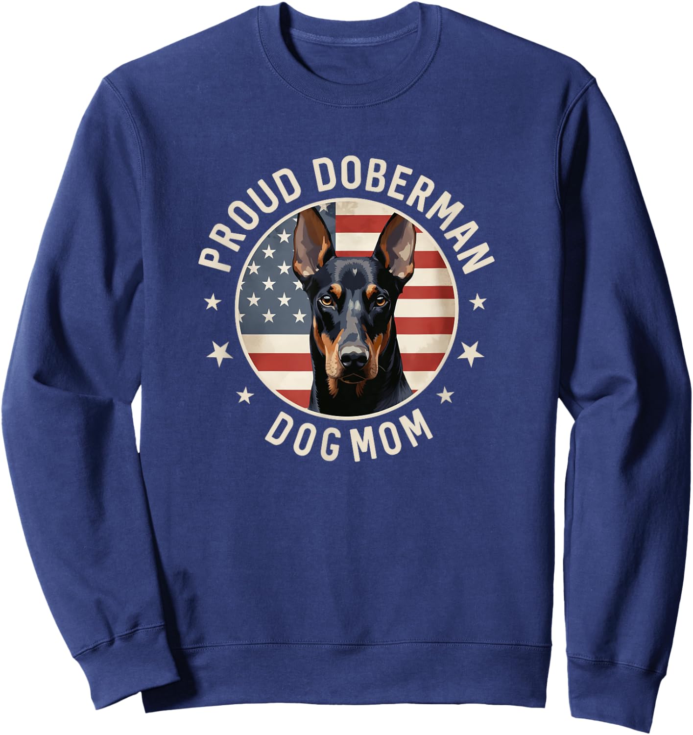 Doberman Pinscher Gifts American Flag Proud Doberman Dog Mom Sweatshirt - Sweatshirt | Navy