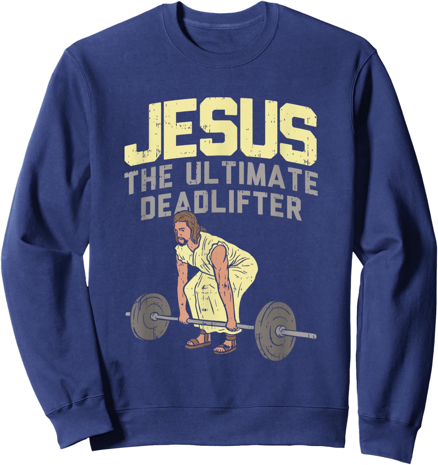 Deadlift Jesus I Christian Weightlifting Funny Workout Gym Sweatshirt - Sweatshirt | Navy