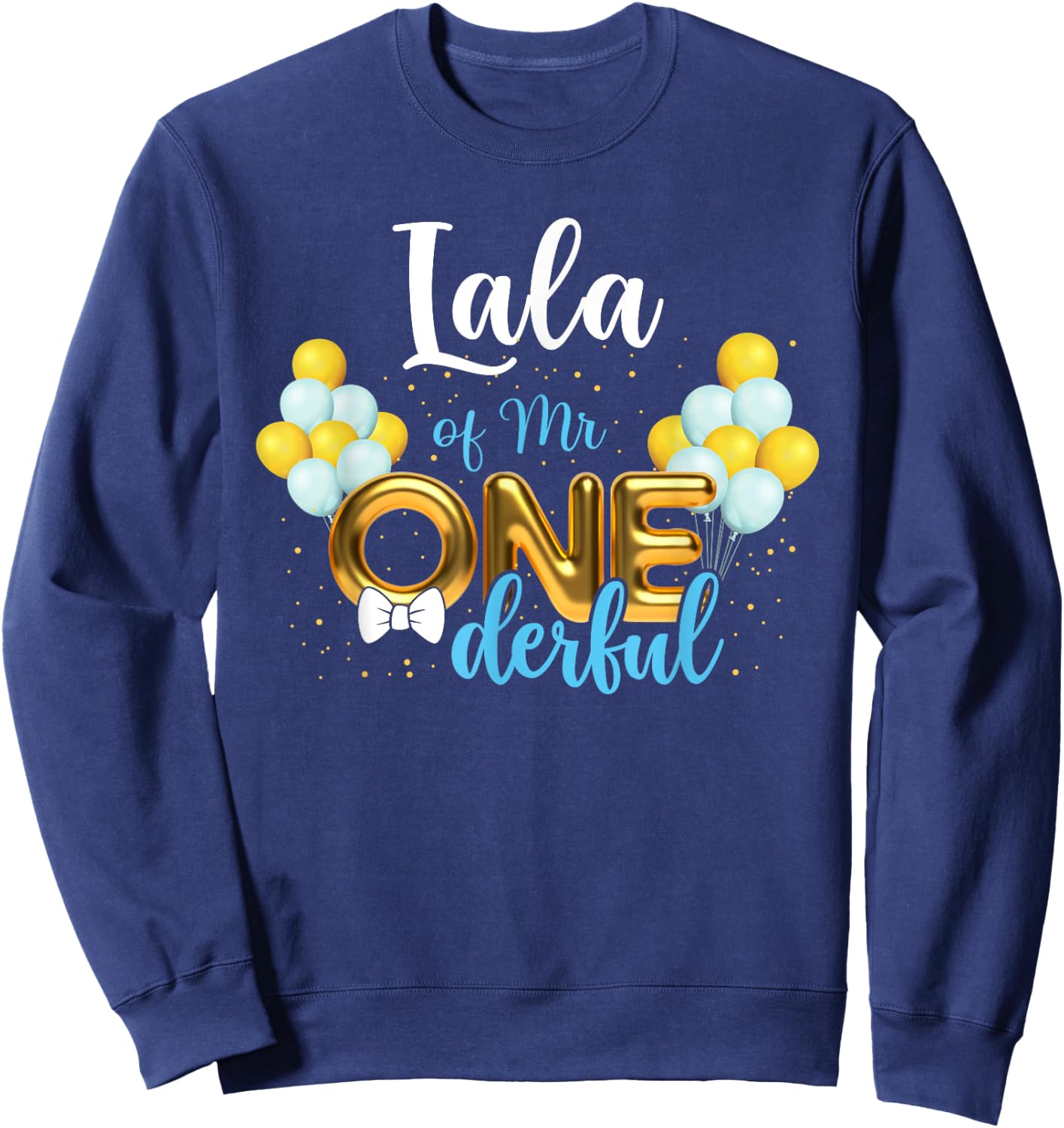 Lala of Mr Onederful 1st Birthday First One-Derful Sweatshirt - Sweatshirt | Navy