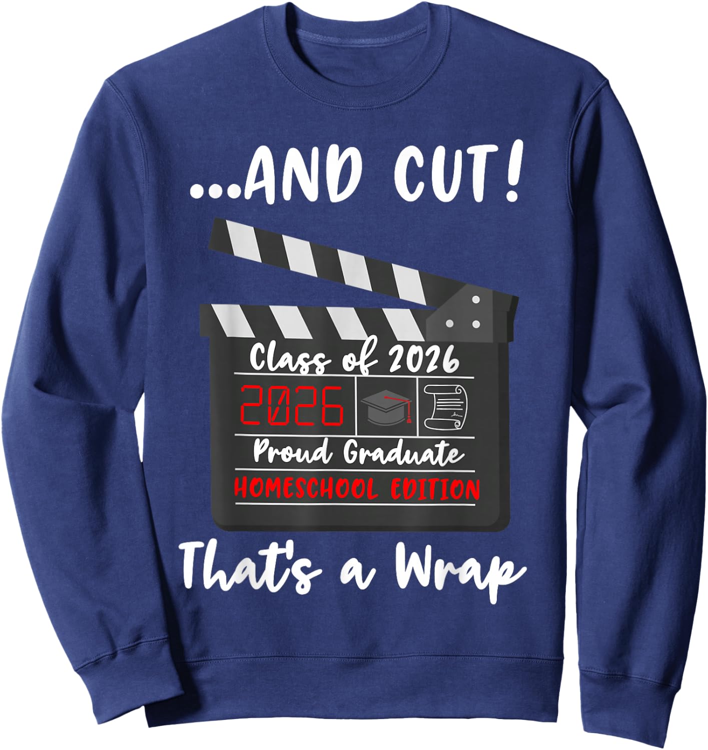 Homeschool Graduation Class of 2026 Last Day of School Sweatshirt - Sweatshirt | Navy