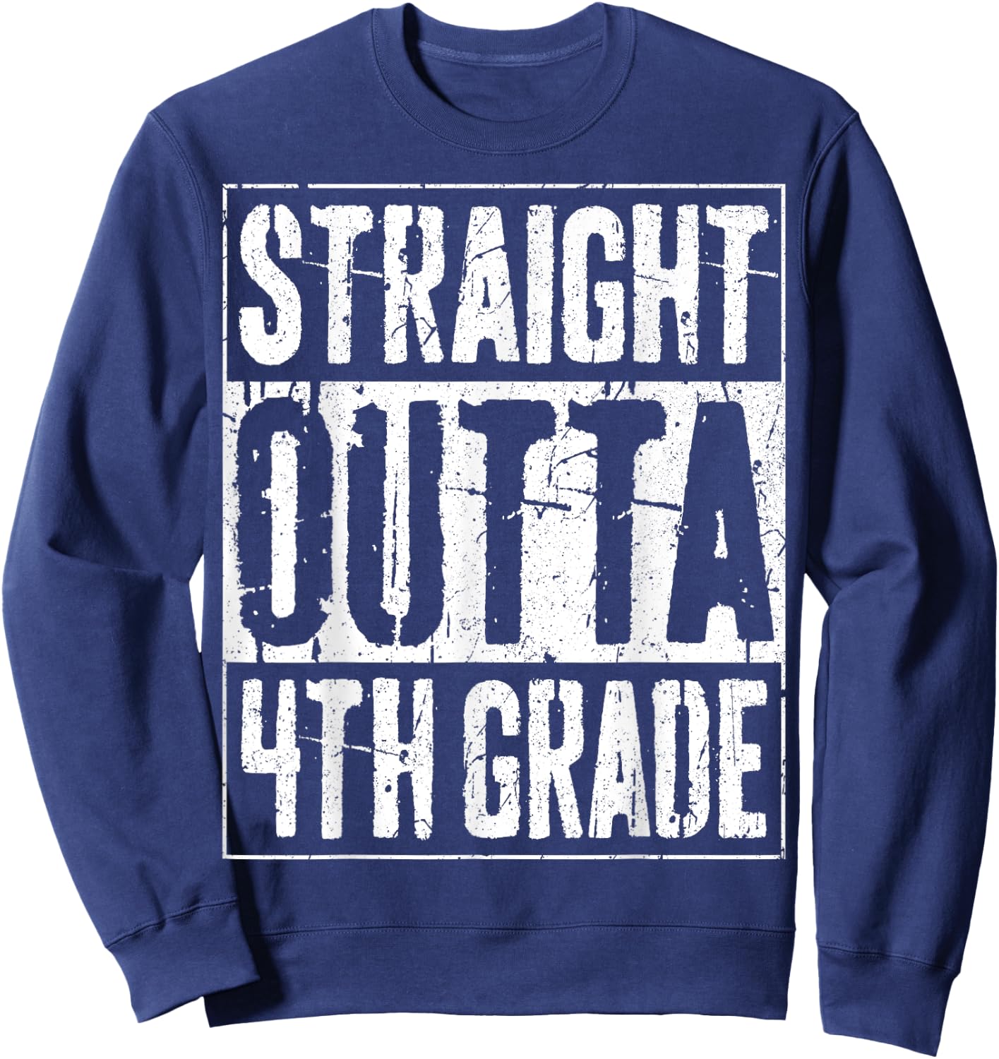 Straight Outta 4th Grade Shirt Fourth Grade Graduation Sweatshirt - Sweatshirt | Navy