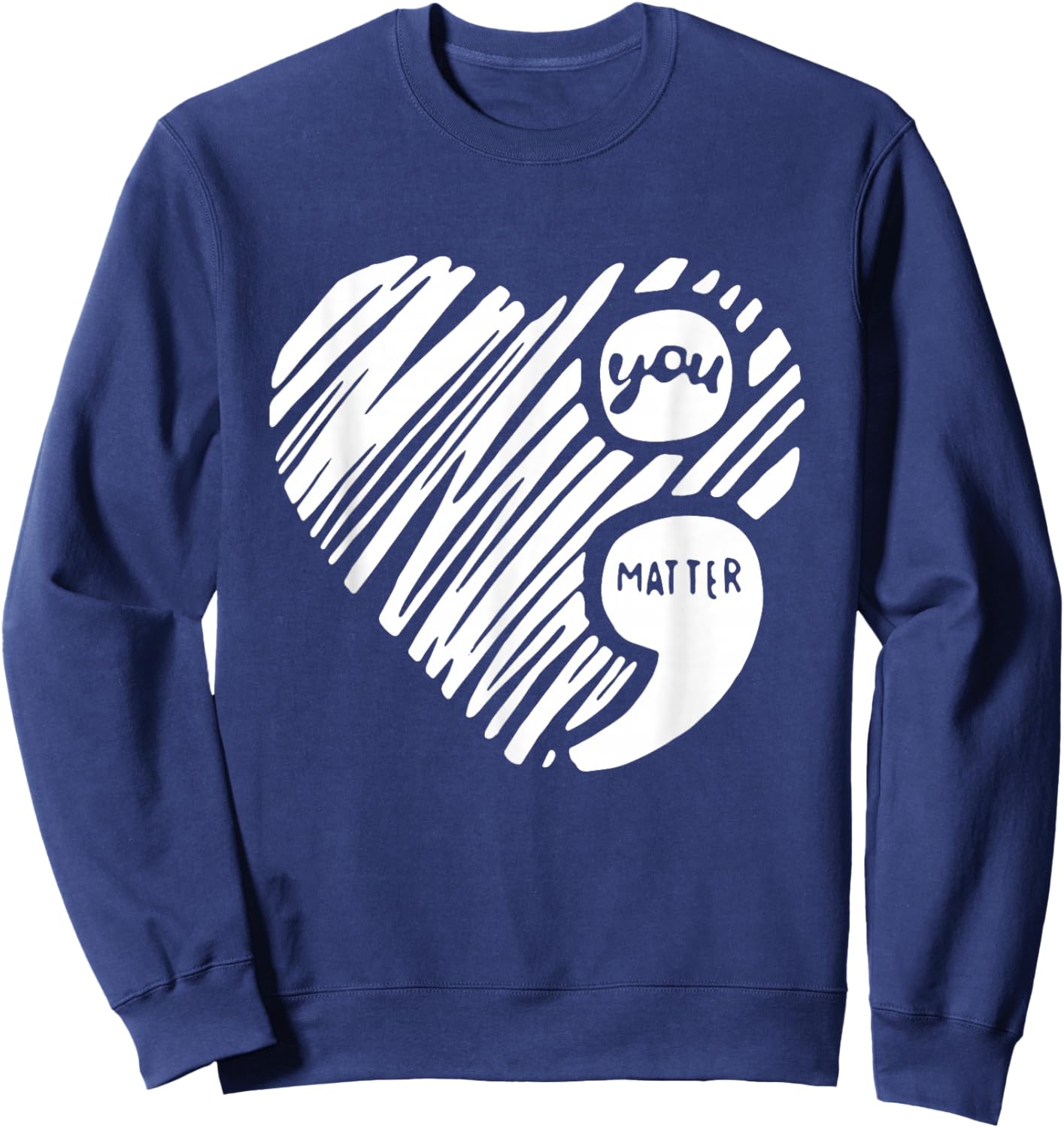 You Matter On Your Darkest Night Remember Tomorrow Needs You Sweatshirt - Sweatshirt | Navy